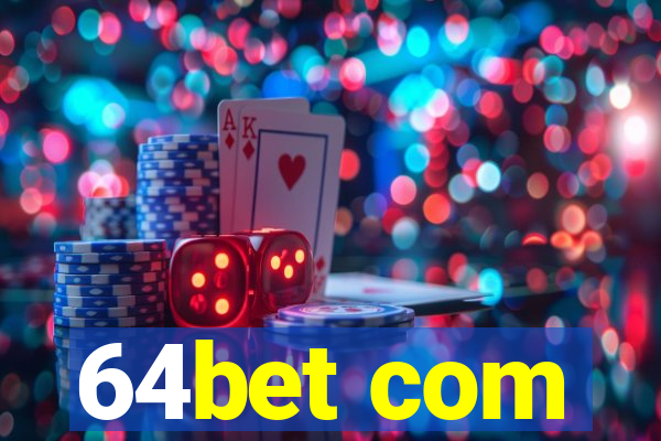 64bet com